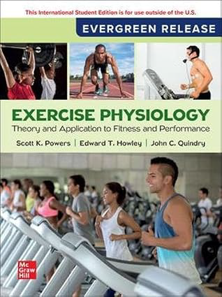 Cover of Exercise Physiology: Theory and Application to Fitness and Performance, 2026 Release ISE, by Scott K. Powers, Edward T. Howley, and John Quindry.