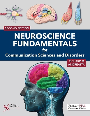 Neuroscience Fundamentals for Communication Sciences and Disorders Second Edition by Richard D. Andreatta