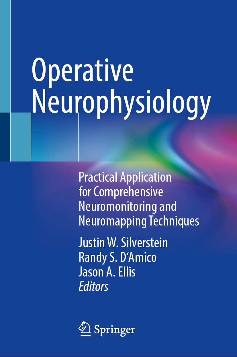 Operative Neurophysiology 1st Edition 2026 by Silverstein, D’Amico and Ellis – Springer medical textbook front cover