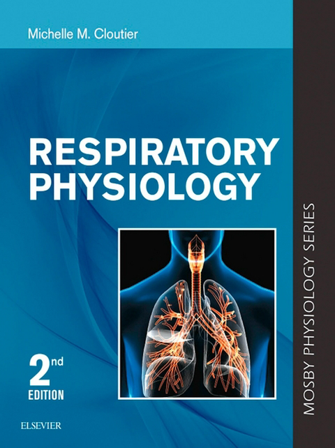 Cover of Respiratory Physiology, Second Edition, by Michelle M. Cloutier, part of the Mosby Physiology Series.